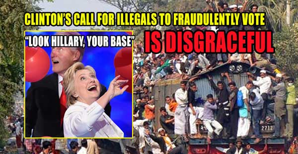 clintons call for illegals to vote fraudulently
