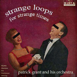 Strange Loops for Strange Times - Patrick Grant and his Orchestra