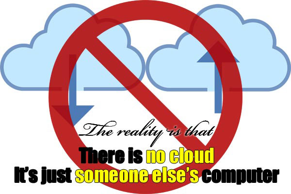 The Reality is that There is no cloud