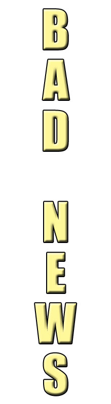 bad news