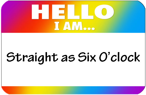 HELLO I'm straight as 6:00