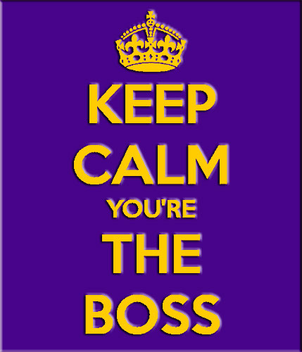 keep calm you're the boss